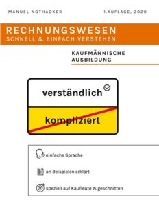 Rechnungswesen schnell & einfach verstehen Für kaufmännische Auszubildende