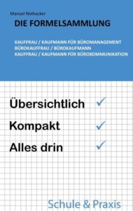 Die Formelsammlung: Kauffrau / Kaufmann für Büromanagement